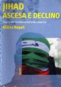 Jihad ascesa e declino - storia del fondamentalismo islamico - Gilles Kepel - copertina