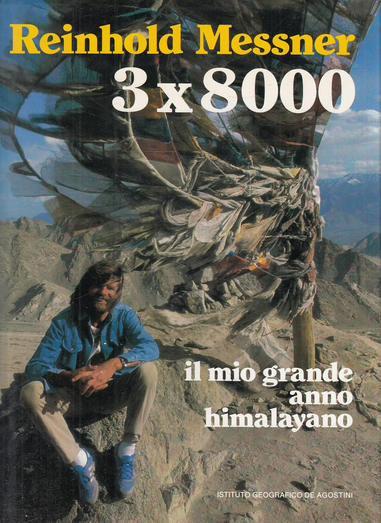 3 x 8000. Il mio grande anno himalayano