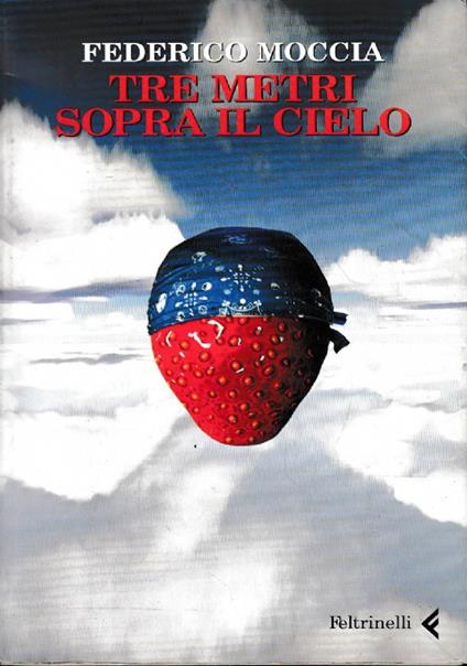 Tre metri sopra il cielo - Federico Moccia - copertina