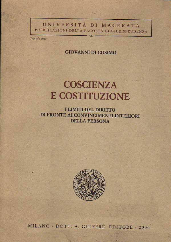 Coscienza e costituzione. I limiti del diritto di fronte ai convincimenti interiori della persona