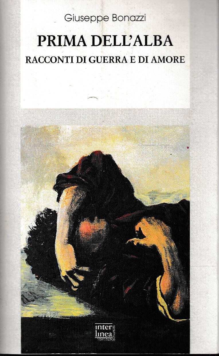 Prima dell’alba Racconti di guerra e di amore