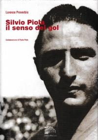 Silvio Piola, il senso del gol - Lorenzo Proverbio - copertina