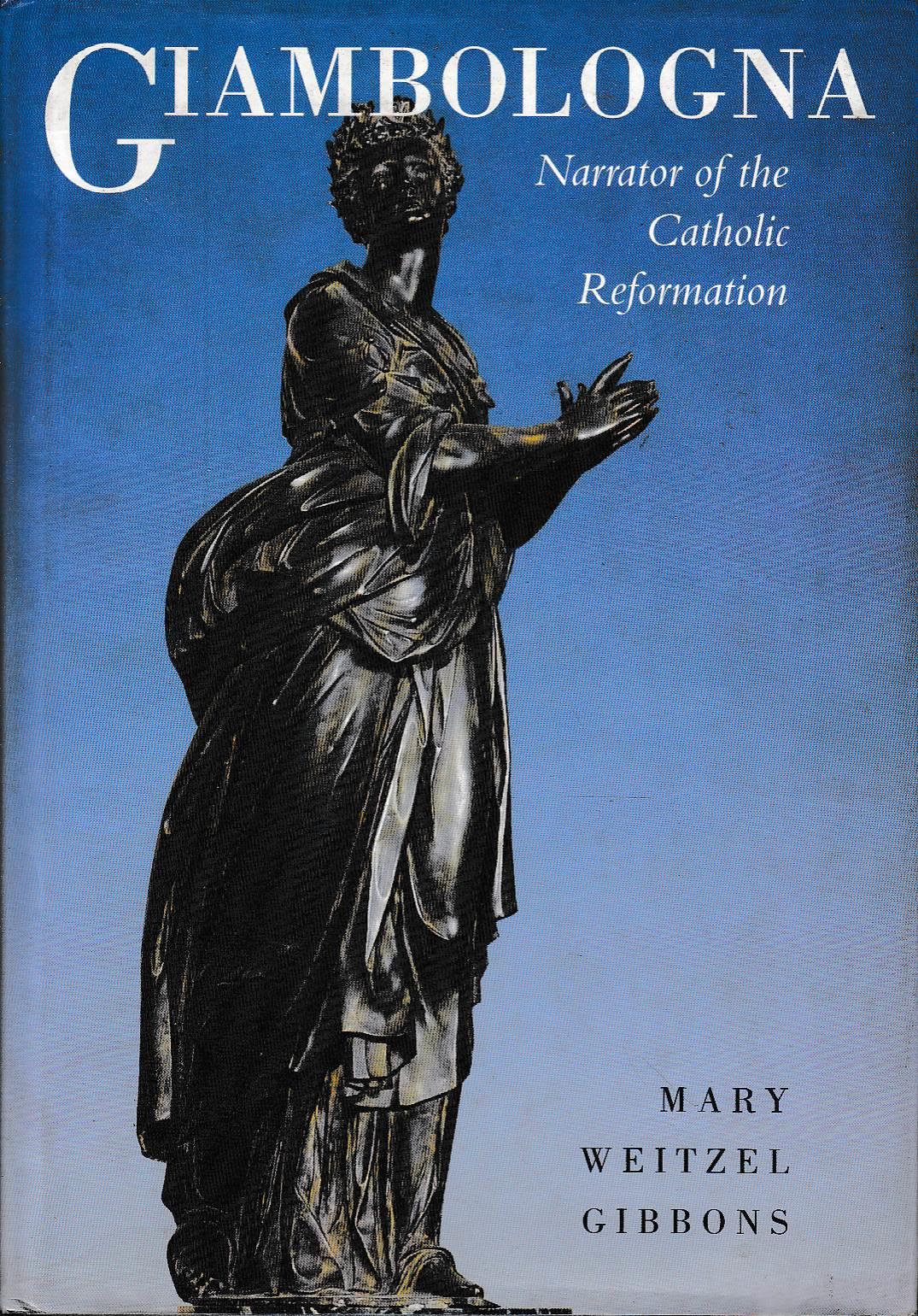 Giambologna Narrator of the Catholic Reformation