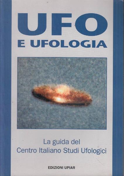 Ufo e ufologia - La guida del CISU - copertina