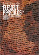 Elementi pericolosi. Antifascismo cuneese 1922-1943. Il Presente e la Storia - Rivista dell’Istituto Storico della Resistenza n. 77 giugno 2010