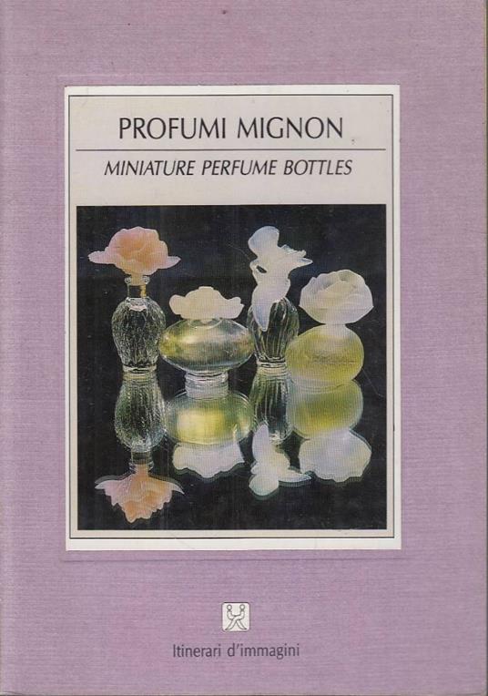 Profumi mignon - Miniature perfume bottles - Carla Bordignon - copertina