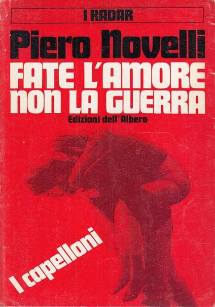 Fate l’amore non la guerra. I capelloni - Piero Novelli - copertina