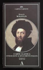 L' arte classica. Introduzione al Rinascimento italiano