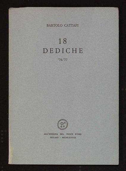 18 dediche. '76-'77. Firma autografa dell'autore - Bartolo Cattafi - copertina