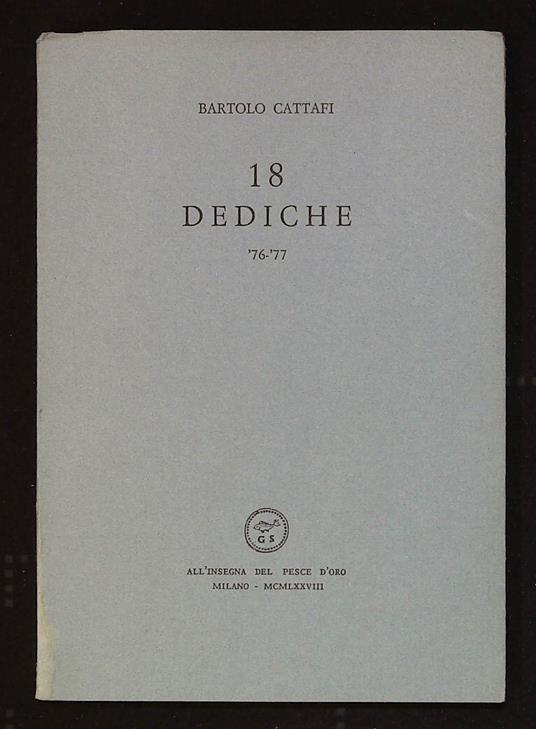 18 dediche. '76-'77. Firma autografa dell'autore - Bartolo Cattafi - copertina
