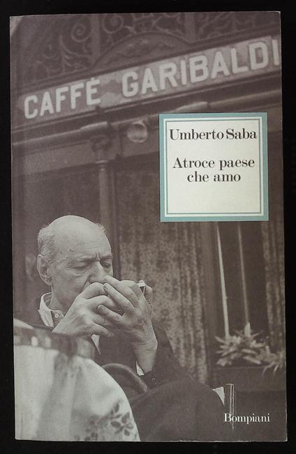 Atroce paese che amo. Lettere famigliari (1945-1953) - Umberto Saba - copertina