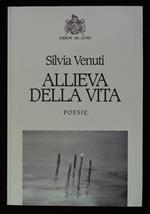 Allieva della vita. Poesie. Con bella dedica autografa dell'autrice