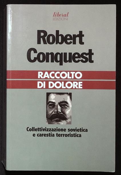 Racconto di dolore. Collettivizzazione sovietica e carestia terroristica - Robert Conquest - copertina
