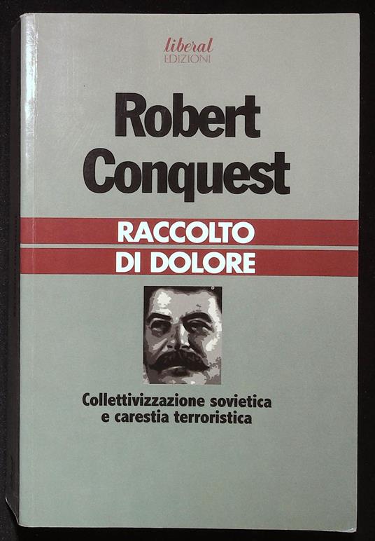Racconto di dolore. Collettivizzazione sovietica e carestia terroristica - Robert Conquest - copertina