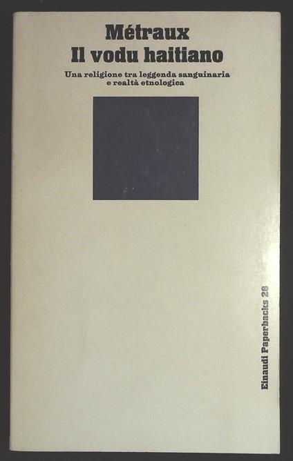 Il Vodu haitiano. Una religione tra legge sanguinaria e realtà etnologica - Alfred Métraux - copertina