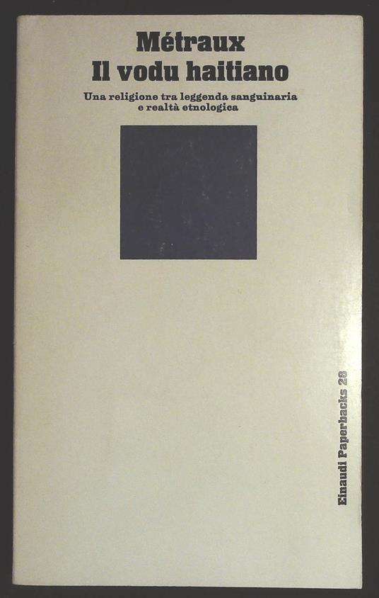 Il Vodu haitiano. Una religione tra legge sanguinaria e realtà etnologica - Alfred Métraux - copertina