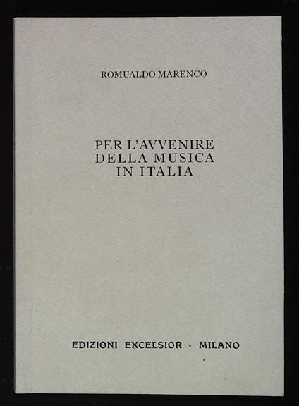 Per l'avvenire della musica in Italia. Conseguenze e danni derivanti dal monopolio delle opere in musica - copertina