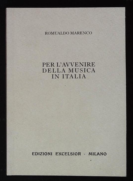Per l'avvenire della musica in Italia. Conseguenze e danni derivanti dal monopolio delle opere in musica - copertina