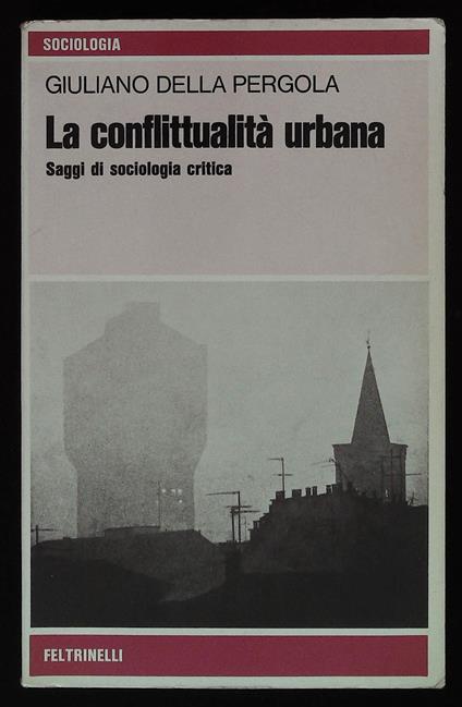 conflittualità urbana. Saggi di sociologia critica - Giuliano Della Pergola - copertina