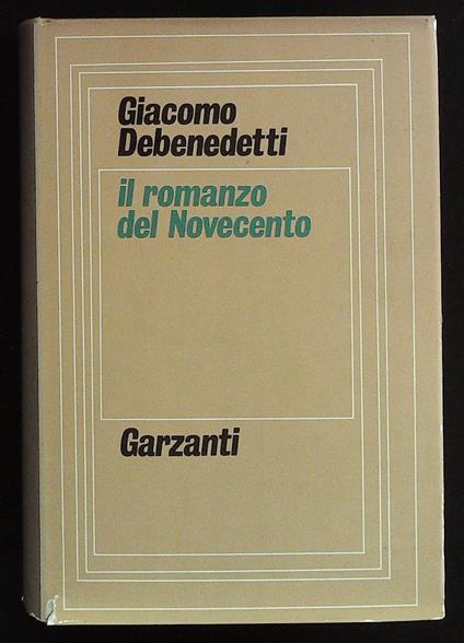 Il romanzo del Novecento. Quaderni inediti. Presentazione di Eugenio Montale - Giacomo Debenedetti - copertina
