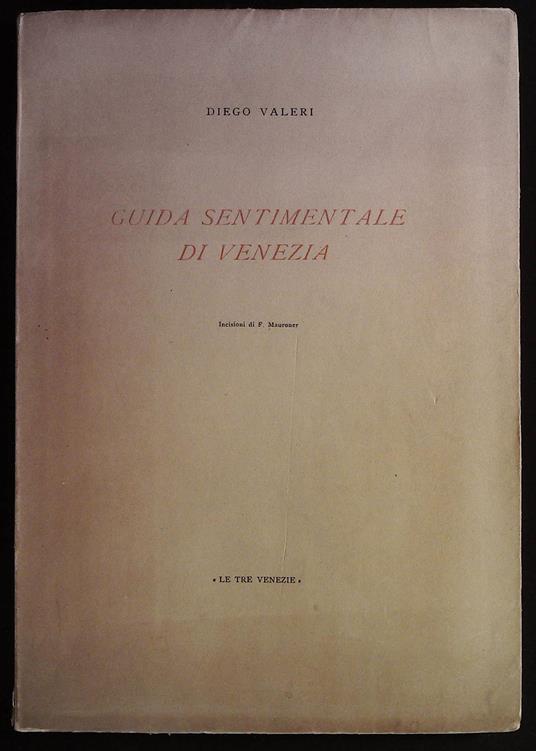 Guida sentimentale di Venezia. Incisioni di Fabio Mauroner - Diego Valeri - copertina