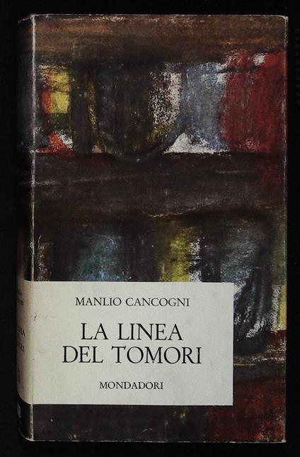 linea del Tomori. Con dedica autografa dell'autore a firma Manlio - Manlio Cancogni - copertina