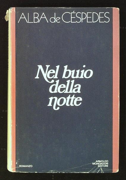 Nel buio della notte. Con bella dedica autografa del'autrice - Alba de Céspedes - copertina