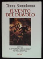 Il vento del diavolo. 1857 - 1859. L'ammutinamento dei sepoy nell'India britannica