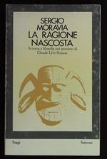 ragione nascosta. Scienza e filosofia nel pensiero di Claude Levi - Strauss