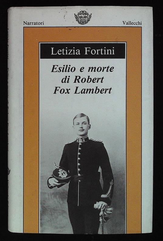 Esilio e morte di Robert Fox Lambert. Con dedica autografa dell'autrice a firma Letizia - Letizia Fortini - copertina