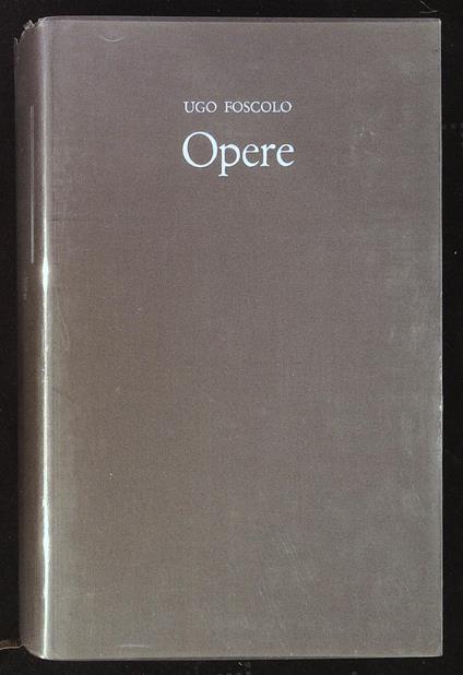 Opere - Ugo Foscolo - copertina