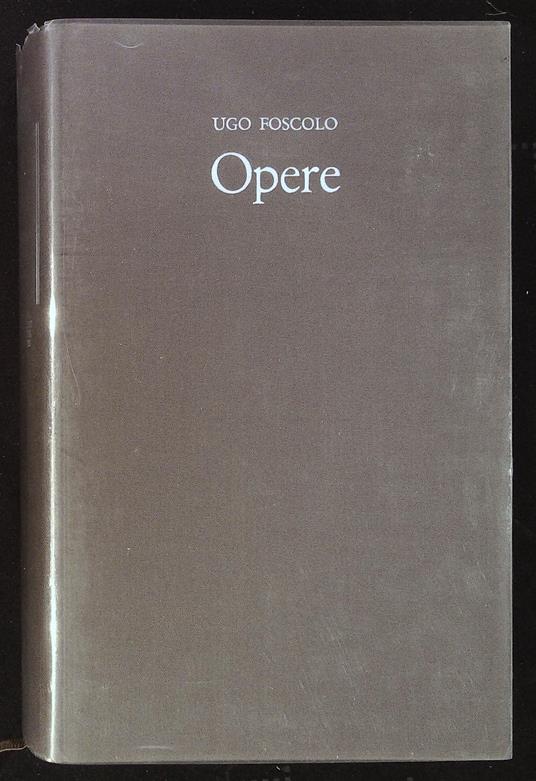 Opere - Ugo Foscolo - copertina
