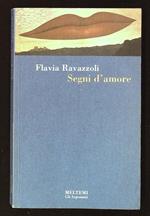 Segni d'amore. Con bella dedica autografa dell'autrice a firma Flavia