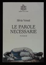 Le parole necessarie. Poesie. Con dedica autografa dell'autrice