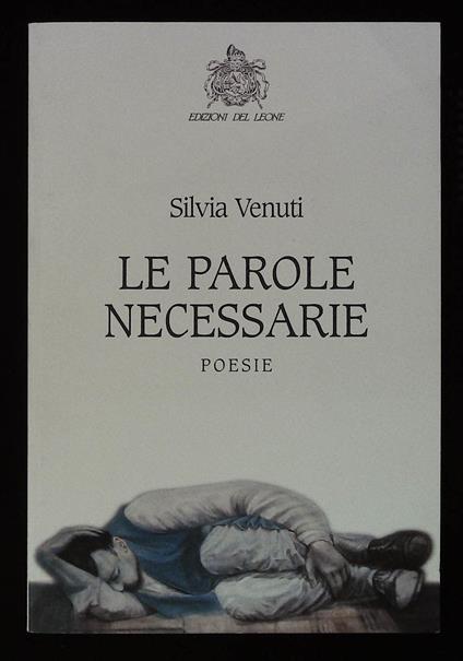 Le parole necessarie. Poesie. Con dedica autografa dell'autrice - Silvia Venuti - copertina