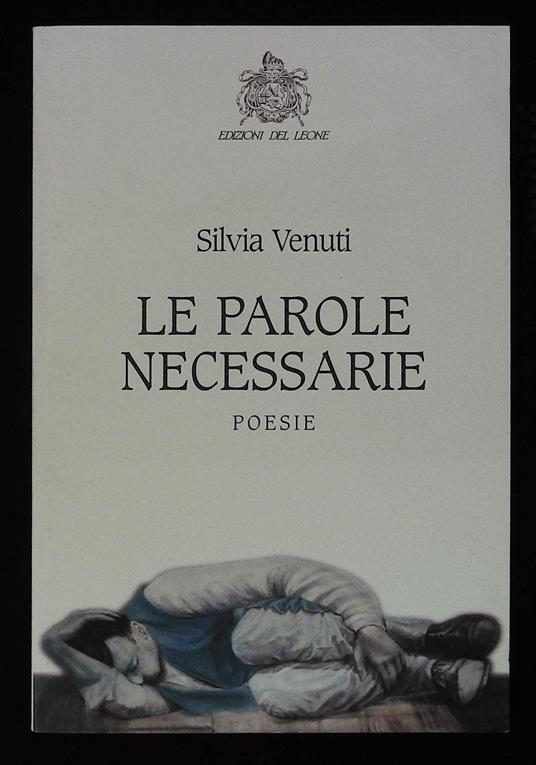 Le parole necessarie. Poesie. Con dedica autografa dell'autrice - Silvia Venuti - copertina