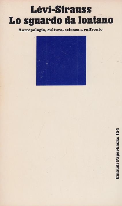 Lo sguardo da lontano. Antropologia, cultura, scienza e raffronto - Claude Lévi Strauss - copertina