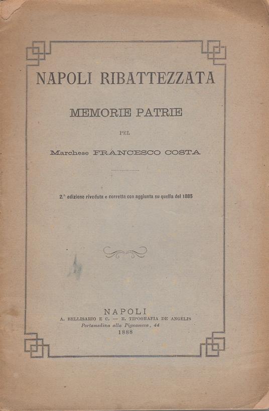 Napoli ribattezzata. Memorie patrie per Marchese Francesco Costa - Francesco Costa - copertina
