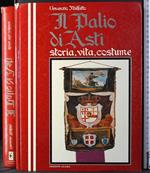 Il Palio di Asti. Storia, vita, costume