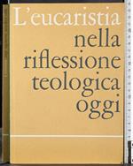 L' Eucarestia nella riflessione teologica oggi
