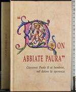 ''Non abbiate paura''