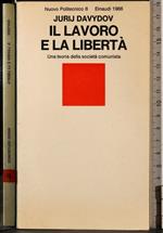 Il lavoro e la libertà