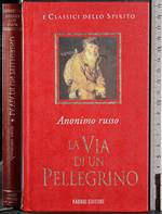 Classici dello spirito. La Via di un pellegrino