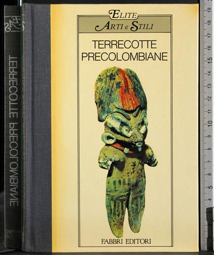 Elite Arti e stili. Terrecotte precolombiane - Franco Monti - copertina