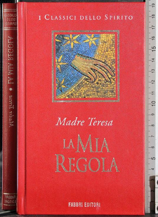 I classici dello spirito. La mia regola - Teresa di Calcutta (santa) - copertina