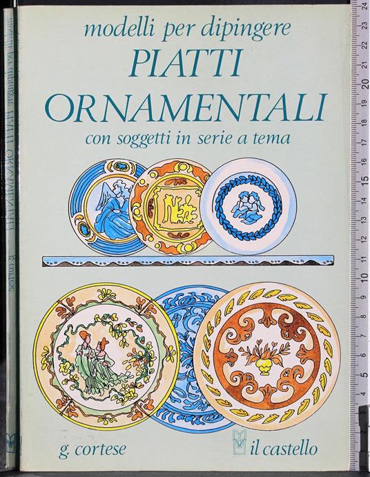 Modelli per dipingere Piatti ornamnetali - G. Cortese - copertina