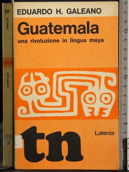Guatemala. Una rivoluzione in lingua maya - Eduardo Galeano - copertina