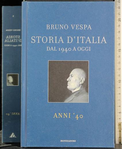 Storia d'Italia dal 1940 a oggi. Vol 1. Anni '40 - Bruno Vespa - copertina