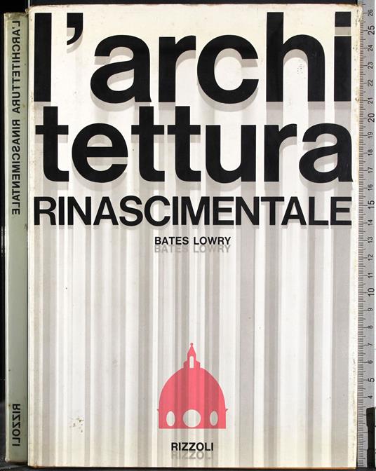 L' architettura rinascimentale - Bates Lowry - copertina