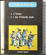 Il teatro di Pulcinella. Il furioso. I due Pulcinella simili